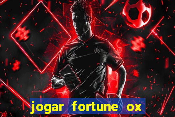 jogar fortune ox demo gratis